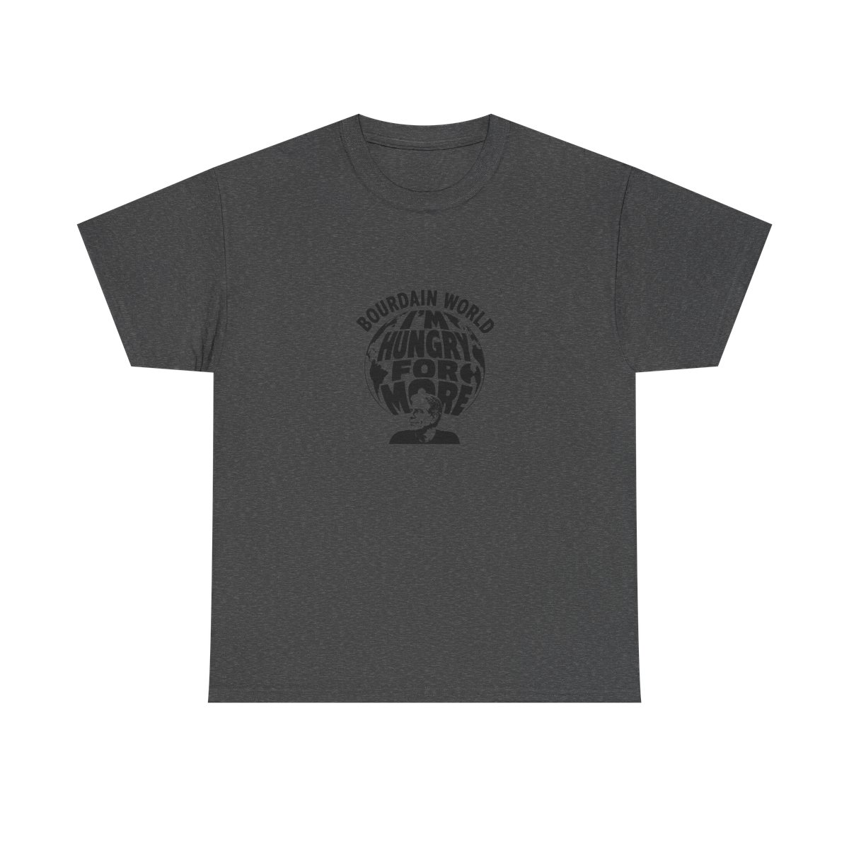 Anthony Bourdain "M HUNGRY FOR MORE" Unisex Tee - Anthony Bourdain official T-Shirts merch