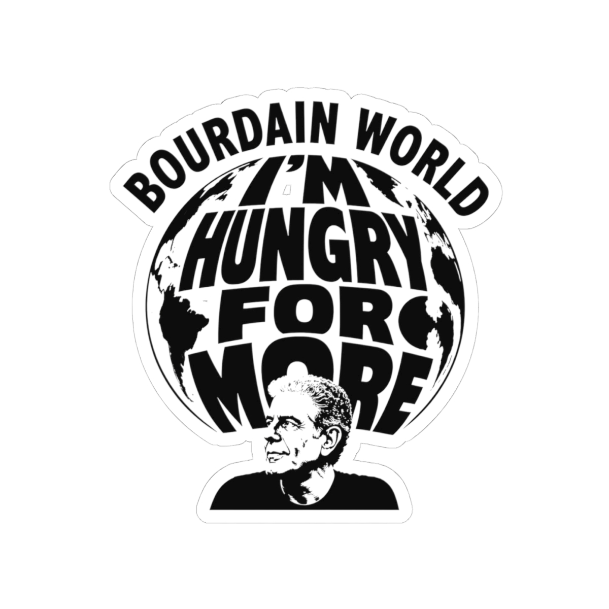 Anthony Bourdain "M HUNGRY FOR MORE" Sticker - Anthony Bourdain official Stickers merch